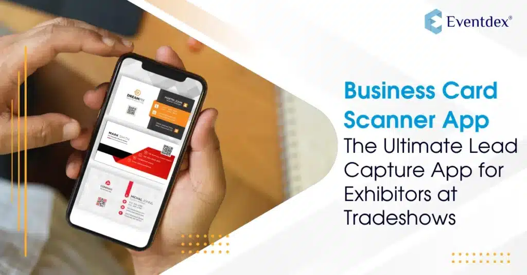 Transforming Event Experiences: Eventdex Unveils Pioneering Business Card Scanner App