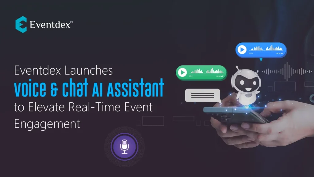 Eventdex Launches Voice & Chat AI Assistant